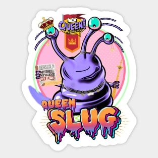 Queen Slug "My Shell. My Sludge. My Slime" Sticker